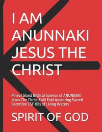 Cover image for Pineal Gland of ANUNNAKI Jesus The Christ Sacred Secretion Oils