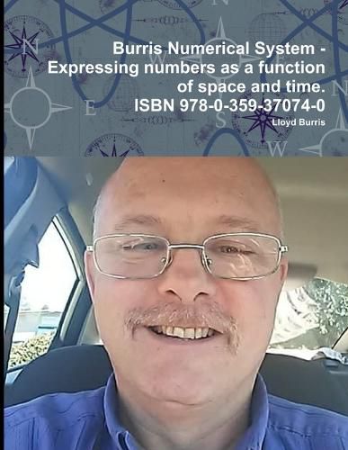 Cover image for Burris Numerical System - Expressing numbers as a function of space and time.