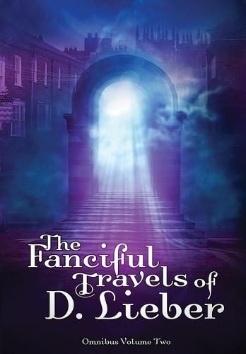 Cover image for The Fanciful Travels of D. Lieber: Omnibus Volume Two