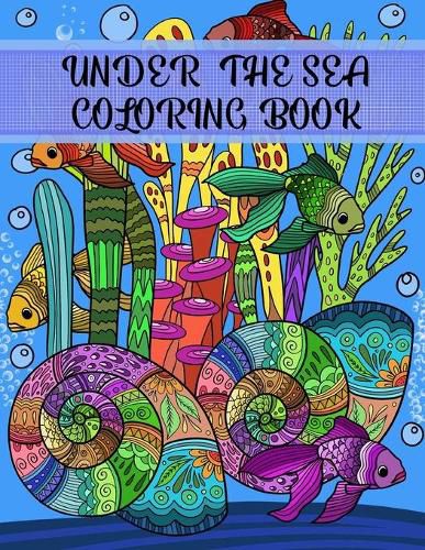 Cover image for Under the Sea Coloring Book: Adult Coloring Fun, Stress Relief Relaxation and Escape