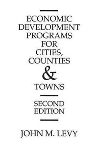 Cover image for Economic Development Programs for Cities, Counties and Towns, 2nd Edition