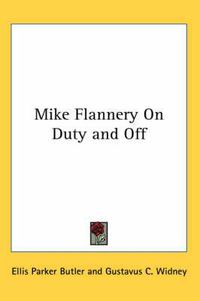Cover image for Mike Flannery On Duty and Off