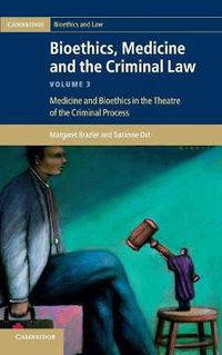 Cover image for Bioethics, Medicine and the Criminal Law