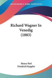 Cover image for Richard Wagner in Venedig (1883)