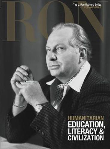 L. Ron Hubbard: Humanitarian - Education, Literacy & Civilization