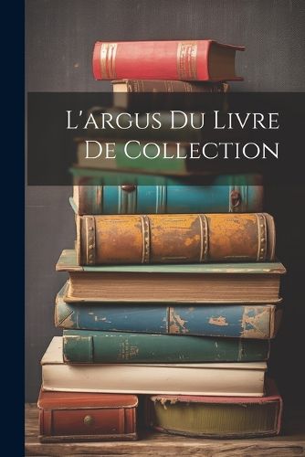 Cover image for L'argus Du Livre De Collection