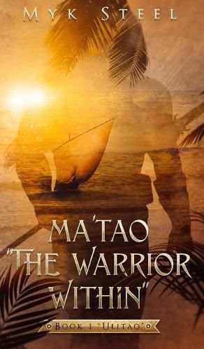 Cover image for Ma'tao The Warrior Within: Book 1 Ulitao