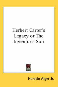 Cover image for Herbert Carter's Legacy or the Inventor's Son