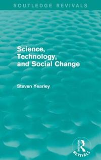 Cover image for Science, Technology, and Social Change (Routledge Revivals)