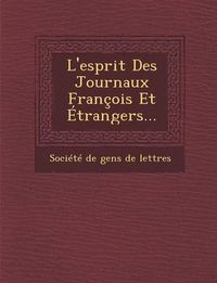 Cover image for L'Esprit Des Journaux Francois Et Etrangers...