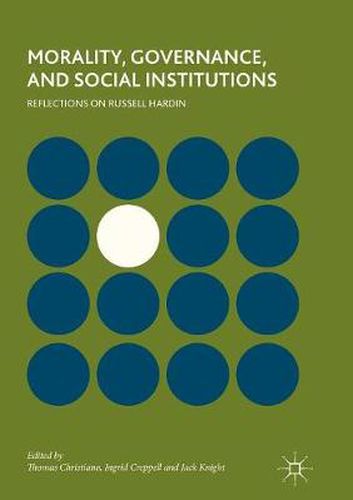 Cover image for Morality, Governance, and Social Institutions: Reflections on Russell Hardin