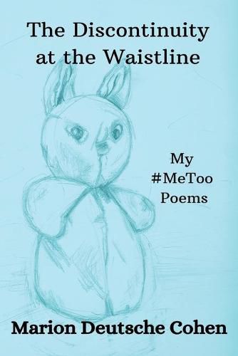 Cover image for The Discontinuity at the Waistline: My #MeToo Poems