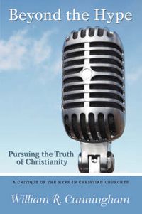 Cover image for Beyond the Hype: Pursuing the Truth of Christianity