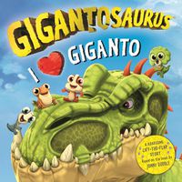 Cover image for Gigantosaurus - I Love Giganto