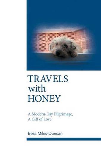 Cover image for Travels with Honey: A Modern-Day Pilgrimage, a Gift of Love