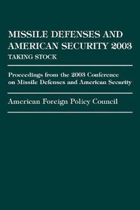 Cover image for Missile Defense and American Security 2003: Proceedings from the 2003 Conference on Missile Defenses and American Security