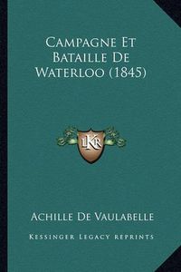 Cover image for Campagne Et Bataille de Waterloo (1845)