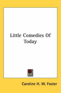 Cover image for Little Comedies of Today