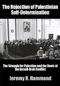 Cover image for The Rejection of Palestinian Self-Determination