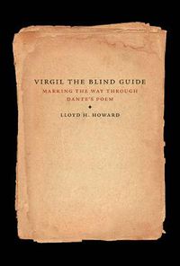 Cover image for Virgil the Blind Guide: Marking the Way through the Divine Comedy