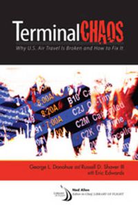 Cover image for Terminal Chaos: Why U.S. Air Travel is Broken and How to Fix it