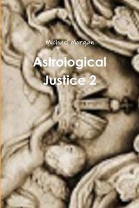 Cover image for Astrological Justice 2