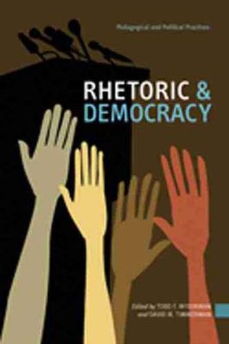 Cover image for Rhetoric & Democracy: Pedagogical and Political Practices