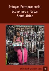 Cover image for Refugee Entrepreneurial Economies in Urban South Africa