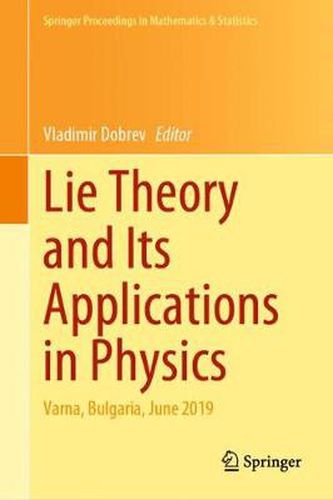 Cover image for Lie Theory and Its Applications in Physics: Varna, Bulgaria, June 2019