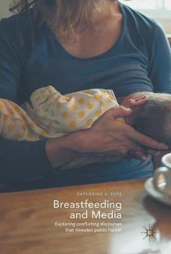 Cover image for Breastfeeding and Media: Exploring Conflicting Discourses That Threaten Public Health