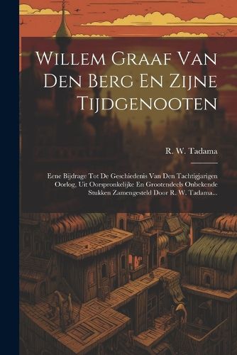Cover image for Willem Graaf Van Den Berg En Zijne Tijdgenooten