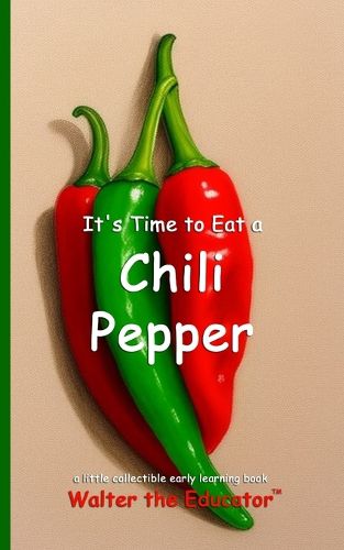 It's Time to Eat a Chili Pepper