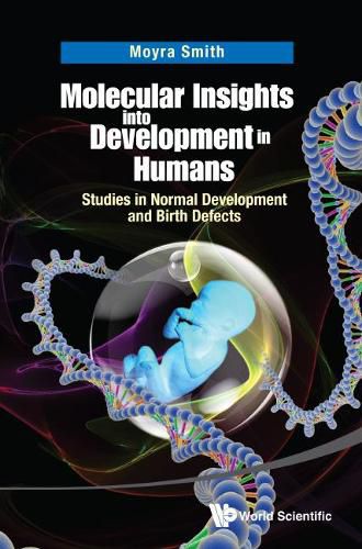 Molecular Insights Into Development In Humans: Studies In Normal Development And Birth Defects