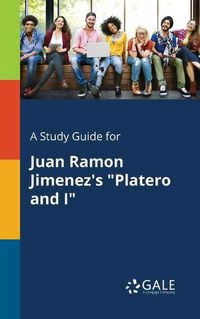 Cover image for A Study Guide for Juan Ramon Jimenez's Platero and I