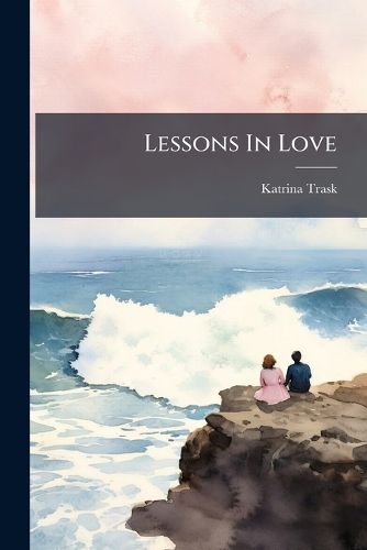 Cover image for Lessons In Love