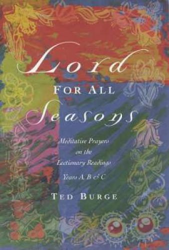 Cover image for Lord for All Seasons: Prayer Reflections on the Lectionary Readings, Years A, B and C