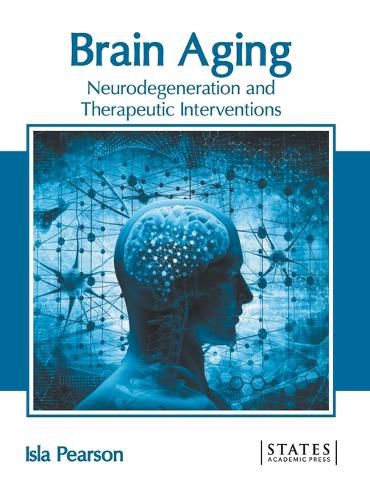Cover image for Brain Aging: Neurodegeneration and Therapeutic Interventions