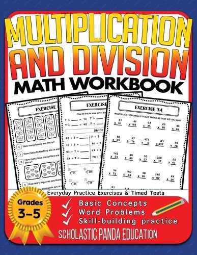 Cover image for Multiplication and Division Math Workbook for 3rd 4th 5th Grades: Basic Concepts, Word Problems, Skill-Building Practice, Everyday Practice Exercises and Timed Tests