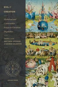 Cover image for Evil and Creation: Historical and Constructive Essays in Christian Dogmatics