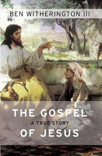 Cover image for The Gospel of Jesus: A True Story