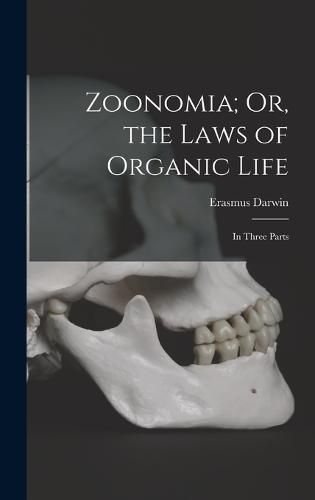 Zoonomia; Or, the Laws of Organic Life