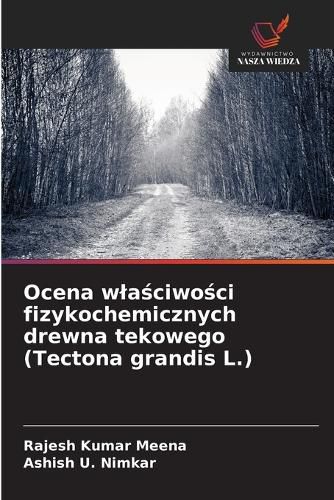 Cover image for Ocena wlaściwości fizykochemicznych drewna tekowego (Tectona grandis L.)