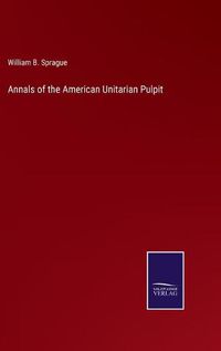 Cover image for Annals of the American Unitarian Pulpit