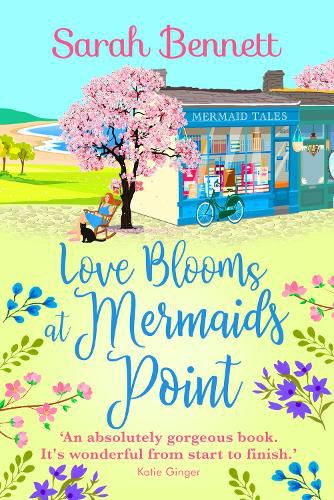 Cover image for Love Blooms at Mermaids Point: The BRAND NEW glorious, uplifting read from Sarah Bennett for 2022