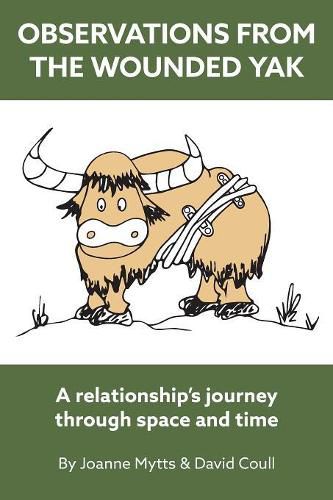 Observations from the Wounded Yak: A Relationship's Journey Through Space and Time