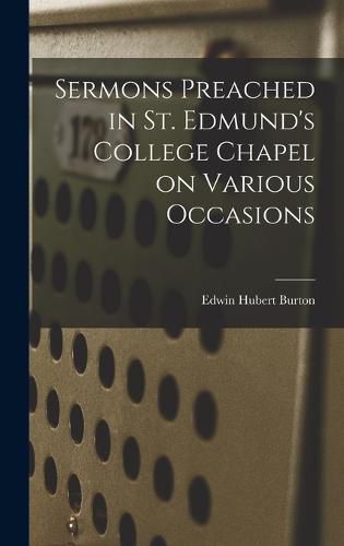 Cover image for Sermons Preached in St. Edmund's College Chapel on Various Occasions