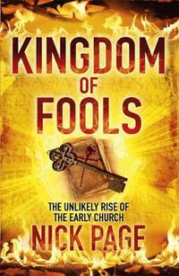 Cover image for Kingdom of Fools: The Unlikely Rise of the Early Church