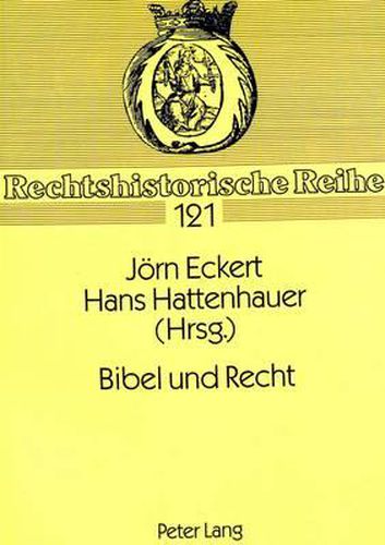 Cover image for Bibel Und Recht: Rechtshistorisches Kolloquium 9.-13. Juni 1992 an Der Christian-Albrechts-Universitaet Zu Kiel