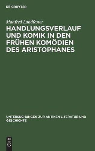 Cover image for Handlungsverlauf und Komik in den fruhen Komoedien des Aristophanes