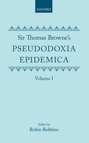 Cover image for Sir Thomas Browne's Pseudodoxia Epidemica Volume 1